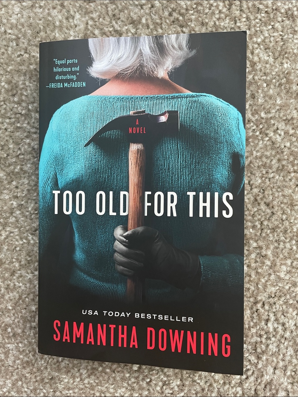Too Old for This • Samatha Downing Paperback Book